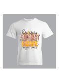 Live Every Moment Love T-Shirt - Faith Inspirational Shirt